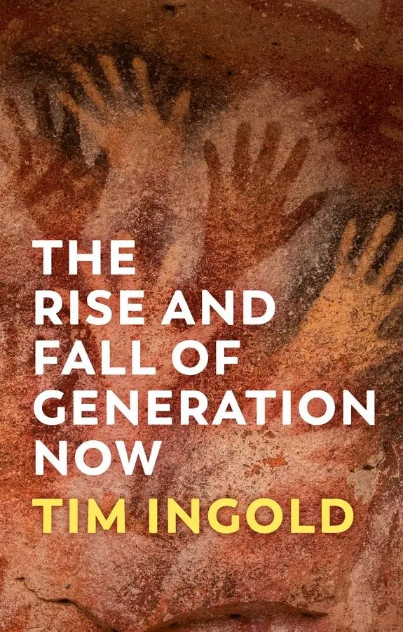 Cover: 9781509556601 | The Rise and Fall of Generation Now | Tim Ingold | Buch | 157 S.